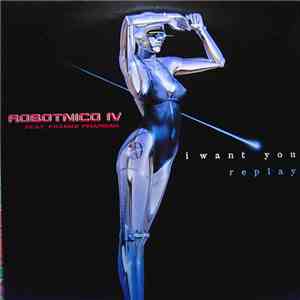 Robotnico Ⅳ Feat. Frankë Pharoah - I Want You / Replay mp3 album
