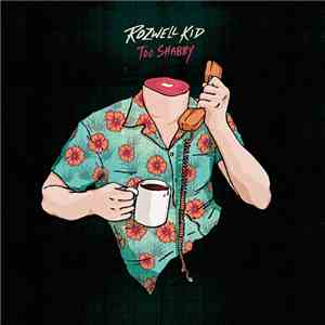 Rozwell Kid - Too Shabby mp3 album