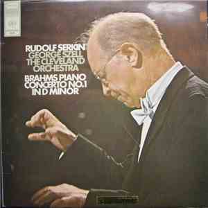 Rudolf Serkin, George Szell, The Cleveland Orchestra - Brahms - Brahms Piano Concerto No. 1 In D Minor mp3 album