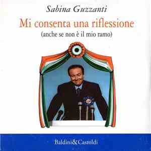 Sabina Guzzanti - Mi Consenta Una Riflessione (Anche Se Non È Il Mio Campo) mp3 album