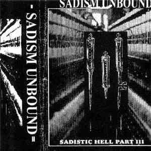 Sadism Unbound - Sadistic Hell Part III mp3 album