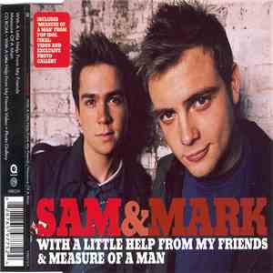 Sam & Mark - With A Little Help From My Friends / Measure Of A Man mp3 album