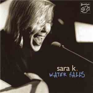 Sara K. - Water Falls mp3 album
