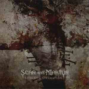 Scar The Martyr - Soul Disintegration mp3 album