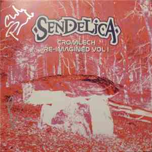Sendelica - Cromlech Re-Imagined Vol 1 mp3 album