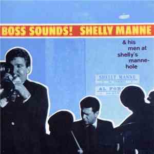 Shelly Manne & His Men - Boss Sounds: Live At Shelly's Manne-Hole mp3 album