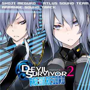 Shoji Meguro X Atlus Sound Team - Shin Megami Tensei: Devil Survivor 2 Record Breaker Arranged Soundtrack mp3 album