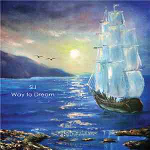 SiJ - Way To Dream mp3 album