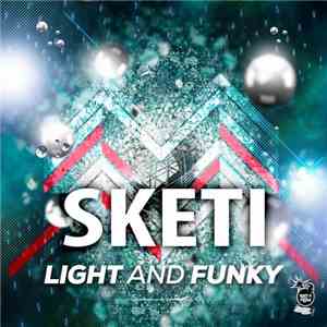 Sketi - Light And Funky mp3 album