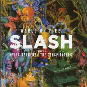 Slash  Featuring Myles Kennedy And The Conspirators - World On Fire mp3 album