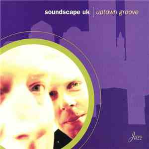Soundscape UK - Uptown Groove mp3 album