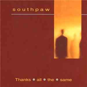 Southpaw - Thanks All The Same mp3 album