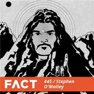 Stephen O'Malley - FACT Mix 445 mp3 album