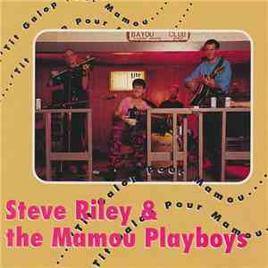 Steve Riley & The Mamou Playboys - 'Tit Galop Pour Mamou mp3 album