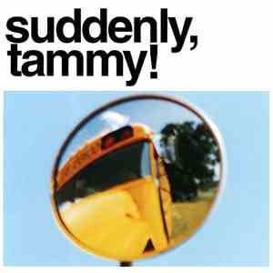 Suddenly, Tammy! - (We Get There When We Do.) mp3 album