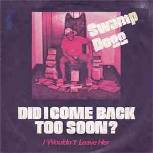 Swamp Dogg - Did I Come Back To Soon? mp3 album