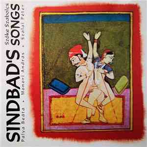 Szőke Szabolcs, Palya Beáta ✻ Monori András ✻ Szalai Péter - Sindbad's Songs mp3 album