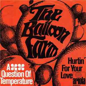 The Balloon Farm - A Question Of Temperature / Hurtin' For Your Love mp3 album