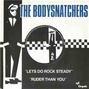 The Bodysnatchers - Lets Do Rock Steady / Ruder Than You mp3 album