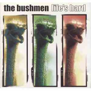 The Bushmen  - Life Is Hard Then We Die mp3 album