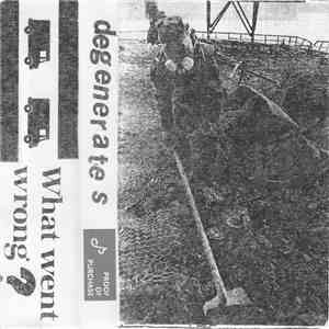 The Degenerates - What Went Wrong? mp3 album