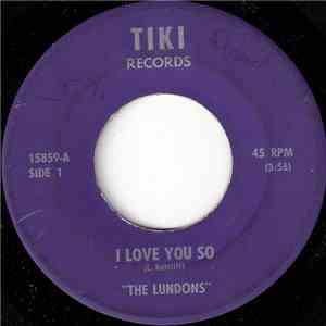 The Lundons - I Love You So / It's Gonna Be All Right mp3 album
