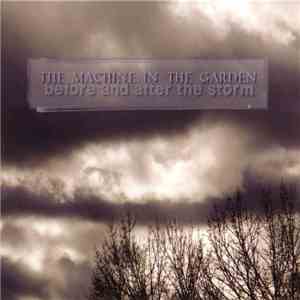 The Machine In The Garden - Before And After The Storm mp3 album