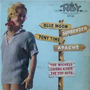 The Michels, The Top-Hits, Chibbu Kleber - Blue Moon / Surrender / Pony Time / Apache mp3 album
