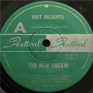 The New Dream - Soft Delights / You've Got Me Singing mp3 album