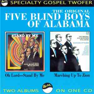 The Original Five Blind Boys Of Alabama - Oh Lord - Stand By Me / Marching Up To Zion mp3 album