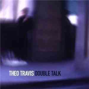 Theo Travis - Double Talk mp3 album