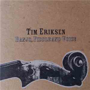 Tim Eriksen - Banjo, Fiddle And Voice mp3 album