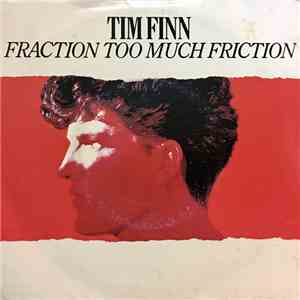 Tim Finn - Fraction Too Much Friction mp3 album