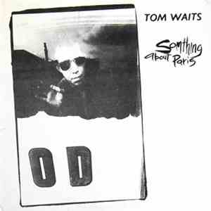 Tom Waits - Something About Paris.... 1985 mp3 album