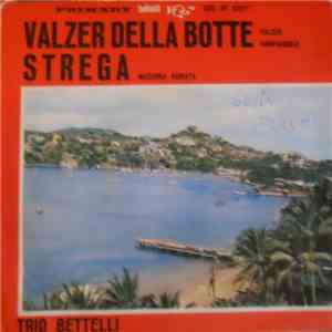 Trio Bettelli - Valzer Della Botte / Strega mp3 album
