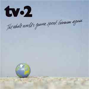 tv•2 - The Whole World's Gonna Speak German Again mp3 album