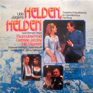 Udo Jürgens, Paul Hubschmid, Gabriele Jacoby, Julia Migenes, Marianne Schubart, Peter Branoff, Joachim Wolff, Henry Kielmann, Chor Und Orchester Des Theaters An Der Wien , Dirigent Johannes Fehring - Helden, Helden mp3 album