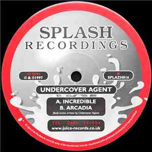 Undercover Agent - Incredible / Arcadia mp3 album