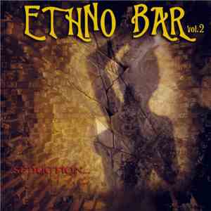 Various - Ethno Bar Vol.2 ...Seduction... mp3 album