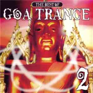 Various - The Best Of Goa Trance 2 mp3 album