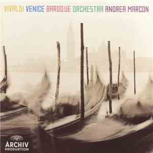 Vivaldi - Venice Baroque Orchestra, Andrea Marcon - Concerti & Sinfonie Per Archi mp3 album