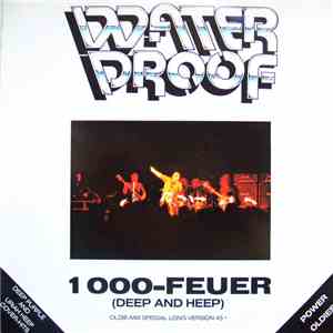 Waterproof  - 1000-Feuer (Deep And Heep) mp3 album