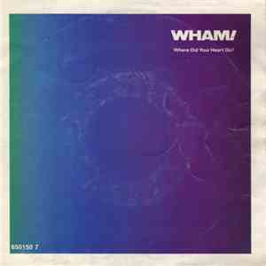 Wham! - Where Did Your Heart Go? mp3 album