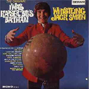 Whistling Jack Smith - I Was Kaiser Bills Batman mp3 album