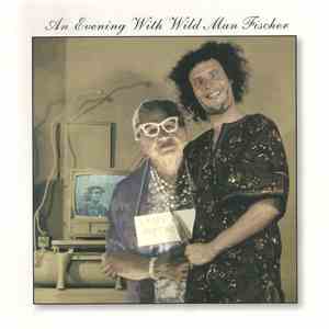 Wild Man Fischer - An Evening With Wild Man Fischer mp3 album