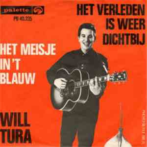 Will Tura - Het Verleden Is Weer Dichtbij / Het Meisje In 'T Blauw mp3 album