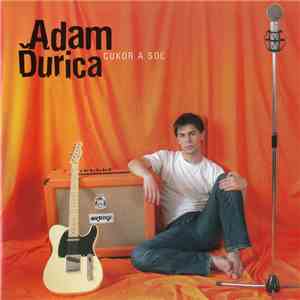 Adam Ďurica - Cukor A Soľ mp3 album