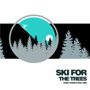 AFP - Ski For The Trees (While There's Still Time) mp3 album