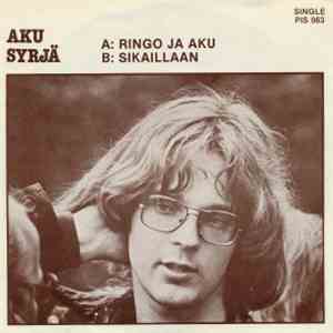 Aku Syrjä - Ringo Ja Aku / Sikaillaan mp3 album