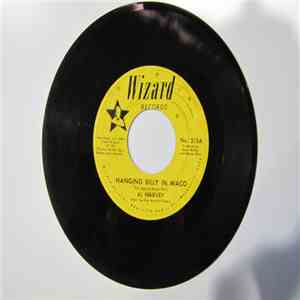 Al Harvey, The Kay Arnold Singers - Hanging Billy In Waco / You Didn't Take Me mp3 album